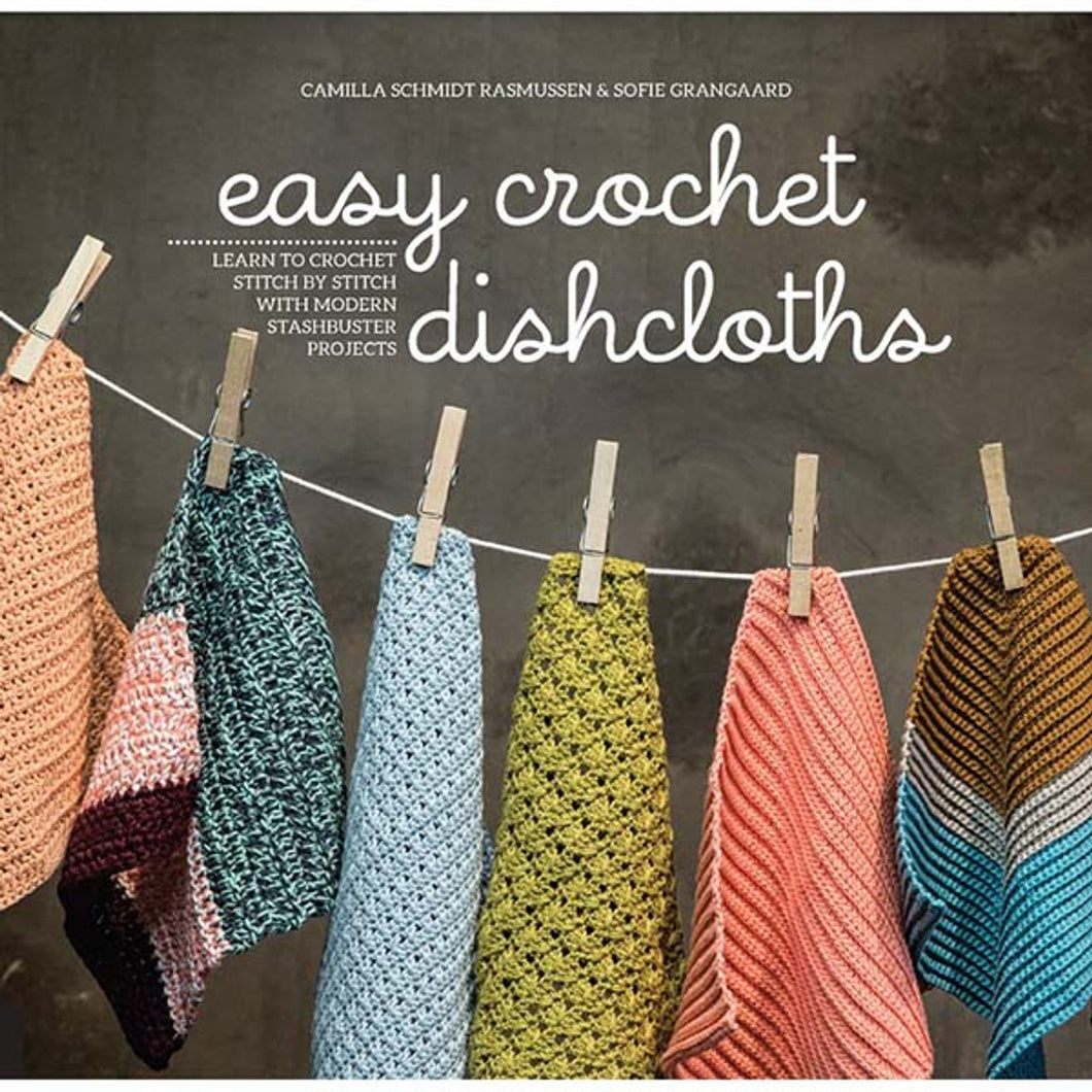 Easy Crochet Dishcloths by Sophie Grangaard