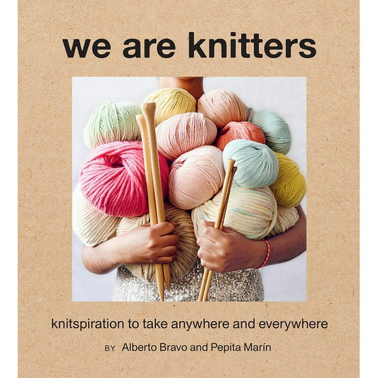 We Are Knitters: Knitspiration to Take Anywhere and Everywhere