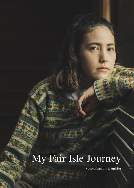 My Fair Isle Journey by Amirisu Kurumi