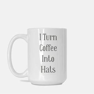 "I Turn Coffee Into Hats" Mug for Knitters