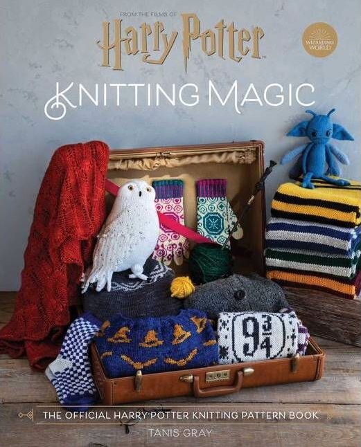 Harry Potter Knitting Magic by Tanis Gray