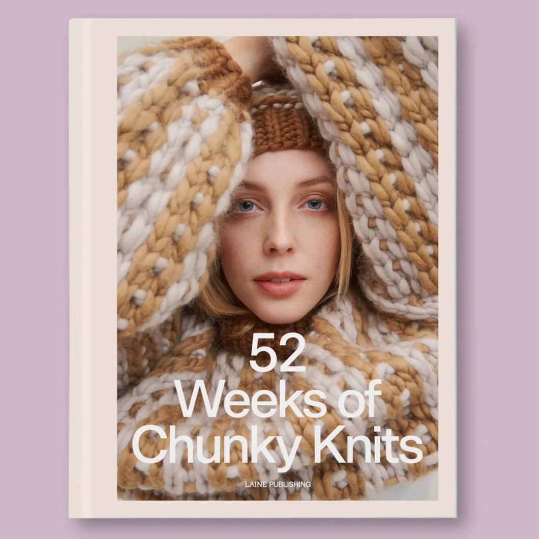 52 Weeks of Chunky Knits by Laine