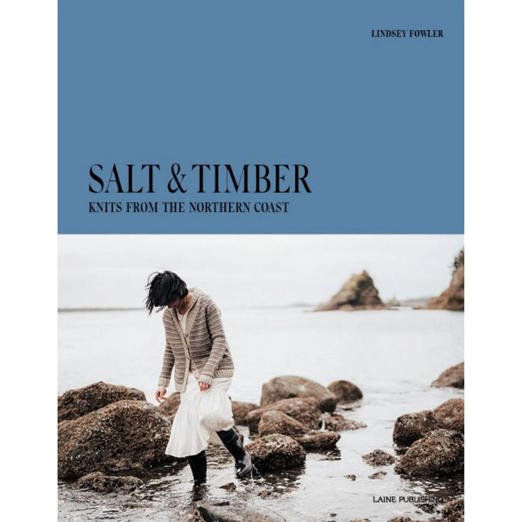 Salt & Timber: Knits from the Northern Coast by Lindsey Fowler